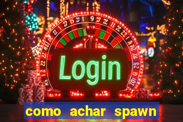 como achar spawn de blaze
